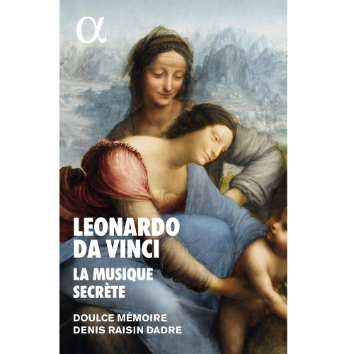 Leonardo da Vinci, la musique secrète — Doulce Mémoire