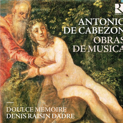 Antonio de Cabezón – Obras de Musica — Doulce Mémoire