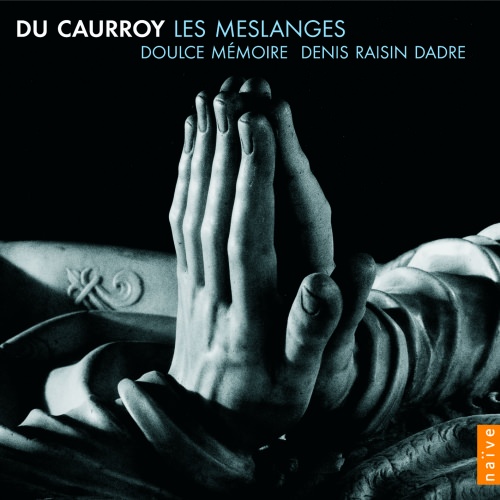 Du Caurroy – Les Meslanges — Doulce Mémoire