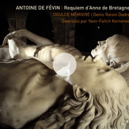 Antoine de Févin – Requiem d’Anne de Bretagne