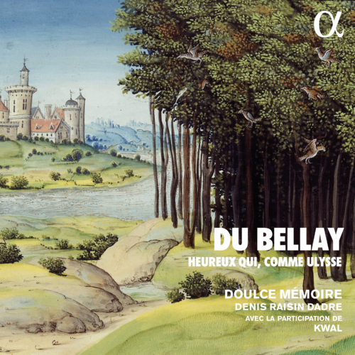 DU BELLAY – Heureux qui, comme Ulysse — Doulce Mémoire