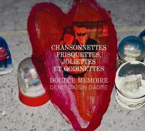 Chansonnettes frisquettes, joliettes & godinettes — Doulce Mémoire