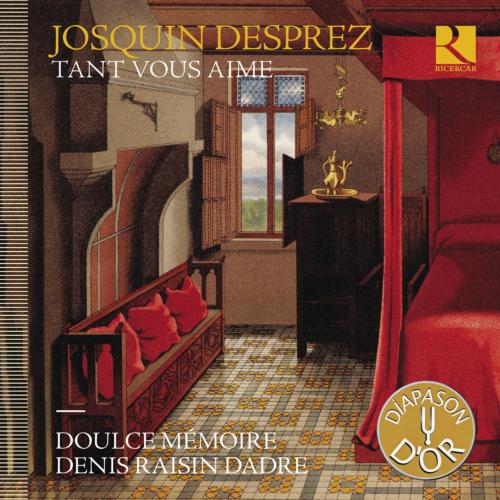 Josquin Desprez – Tant vous aime — Doulce Mémoire