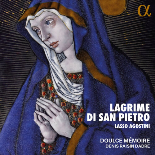 Lasso & Agostini: Lagrime di San Pietro — Doulce Mémoire